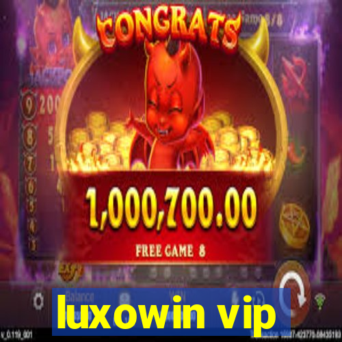 luxowin vip